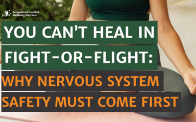 You Can’t Heal in Fight-or-Flight: Why Nervous System Safety Must Come First