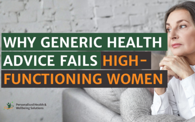 Why Generic Health Advice Fails High-Functioning Women