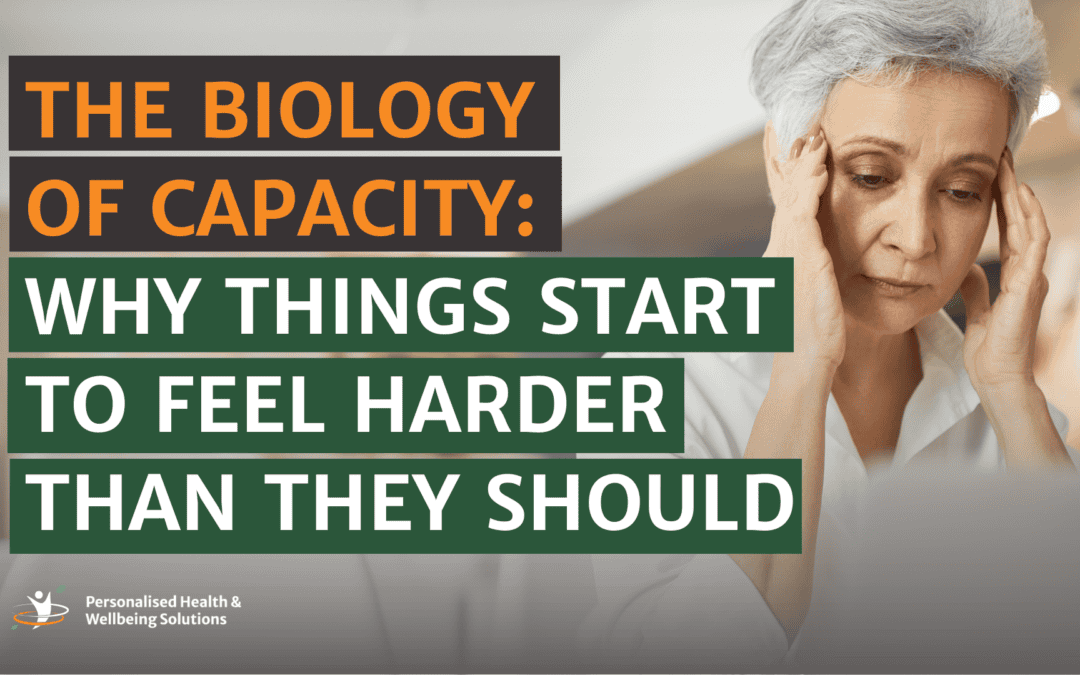The Biology of Capacity: Why Things Start to Feel Harder Than They Should