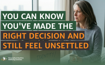 You Can Know You’ve Made the Right Decision and Still Feel Unsettled